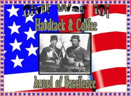 Civil War 101 Hardtack and Coffee Award of Excellence